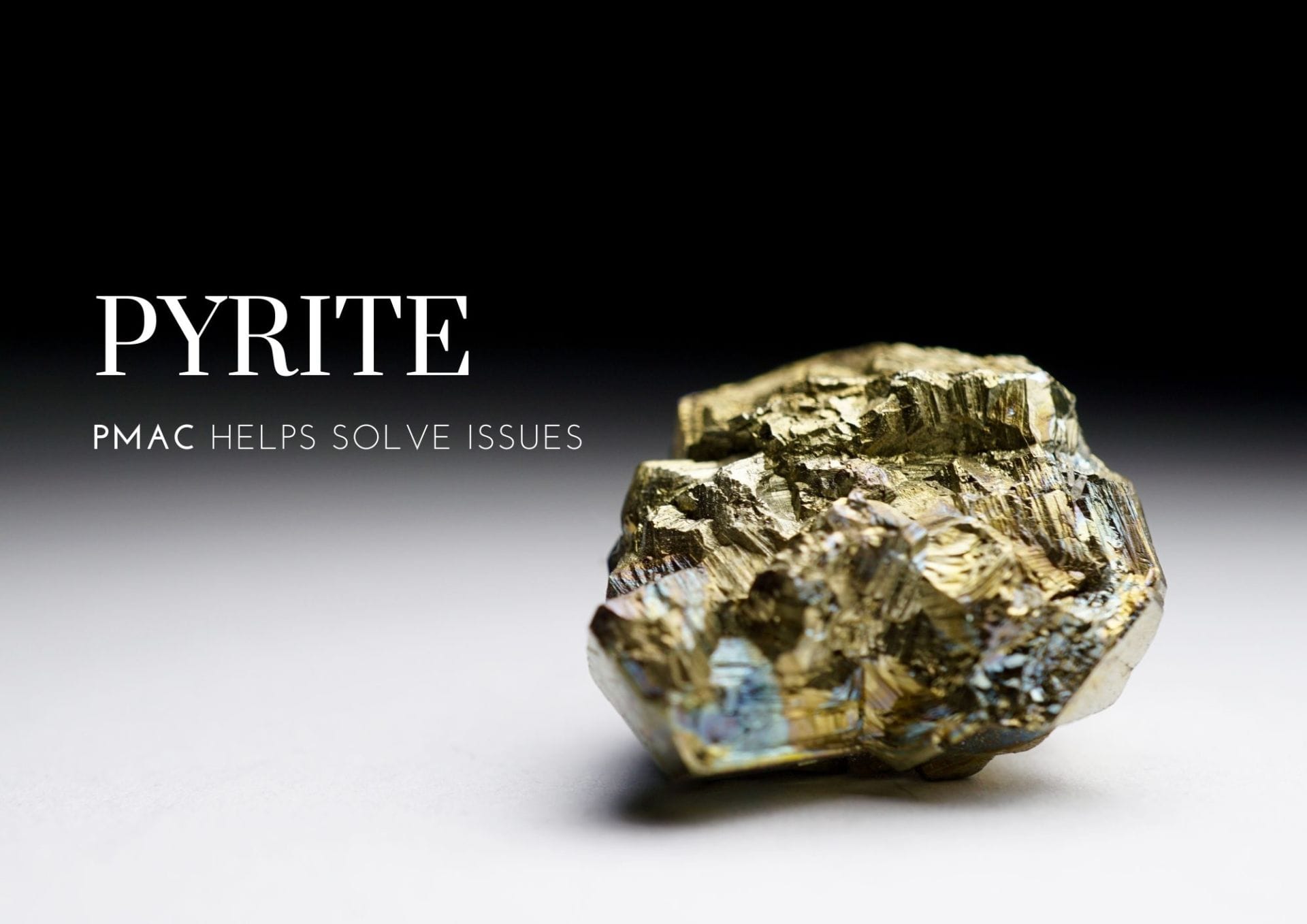 PMAC helps solve issues with Pyrite PMAC helps solve issues with Pyrite